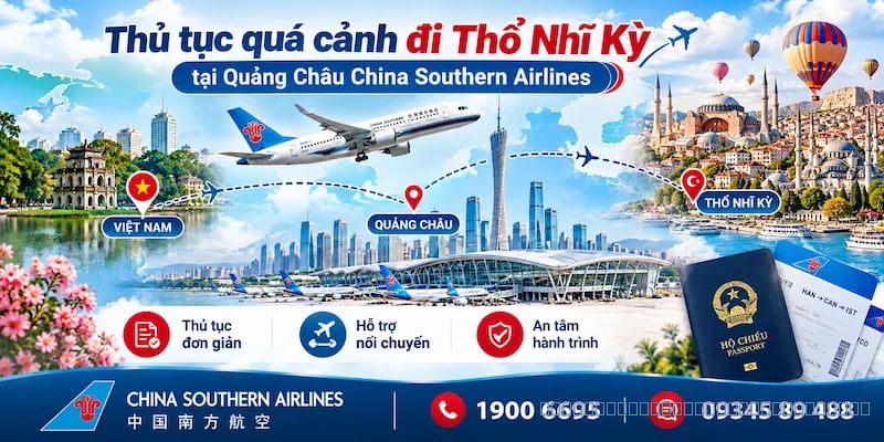 Thủ tục quá cảnh đi Thổ Nhĩ Kỳ tại Quảng Châu China Southern Airlines