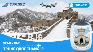 Vé Hà Nội Hồ Chí Minh đi Trung Quốc tháng 12 China Southern Airlines