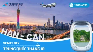 Vé máy bay China Southern Hà Nội TPHCM đi Trung Quốc tháng 10