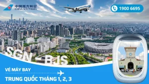 Đặt vé China Southern Hà Nội - Hồ Chí Minh đi Bắc Kinh Trung Quốc tháng 1, 2, 3