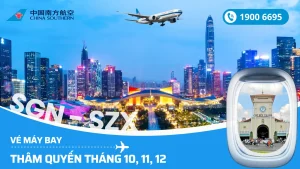 Đặt vé China Southern Hà Nội - Hồ Chí Minh đi Thâm Quyến Trung Quốc 10,11,12