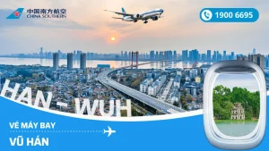 Đặt vé China Southern Hà Nội - Hồ Chí Minh đi Vũ Hán Trung Quốc 10, 11, 12