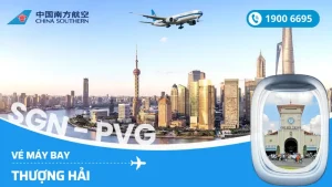 Giá vé máy bay China Southern Hà Nội - Hồ Chí Minh đi Thượng Hải Trung Quốc 1, 2, 3