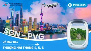 Mua vé máy bay China Southern Hà Nội - Hồ Chí Minh đi Thượng Hải Trung Quốc 4, 5, 6