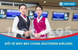 Đổi ngày vé máy bay China Southern Airlines đi Quảng Châu Trung Quốc