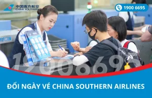 Đổi ngày vé máy bay China Southern Airlines đi Pháp