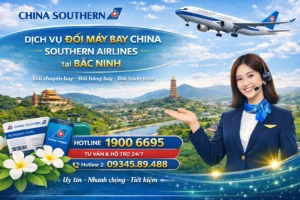 Đổi ngày vé China Southern Airlines tại Bắc Ninh