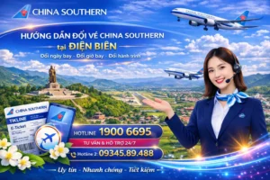 Đổi ngày vé China Southern Airlines tại Điện Biên